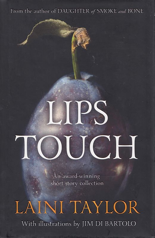 Lips Touch - Laini Taylor [Hardcover]