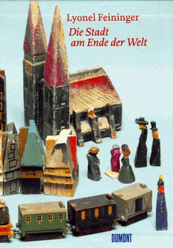 Lyonel Feininger - Die Stadt am Ende der Welt