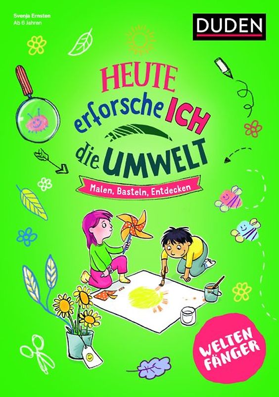 Weltenfänger: Heute erforsche ich die Umwelt - ab 6 Jahren