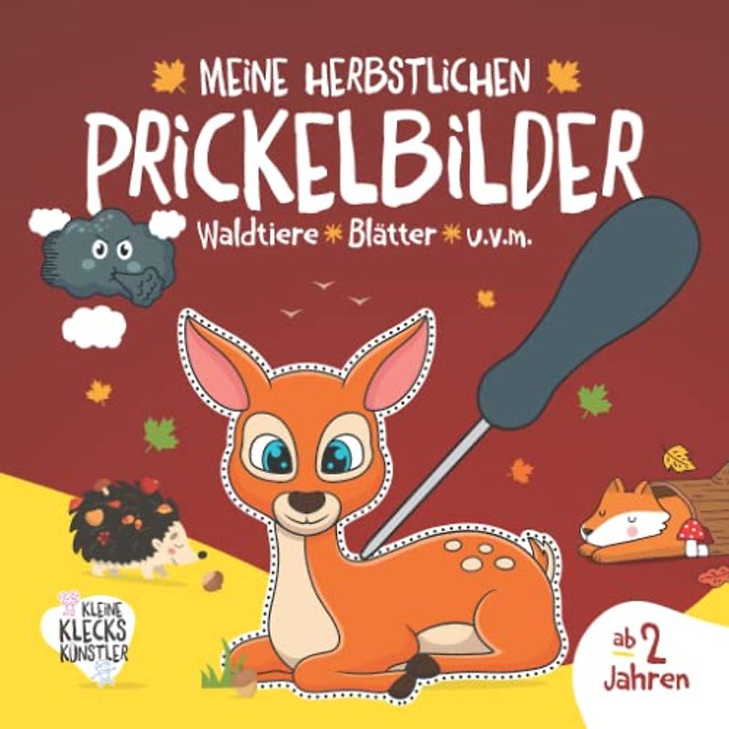 Meine herbstlichen Prickelbilder ab 3 Jahren. Waldtiere, Blätter u.v.m.: Ein erstes Bastelbuch für Kleinkinder zum Ausmalen, Ausschneiden und Prickeln ... Prickelset. (Meine Prickelbilder ab 3 Jahren)
