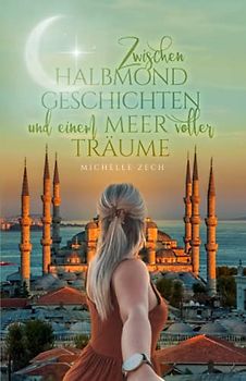 Zwischen Halbmondgeschichten und einem Meer voller Träume