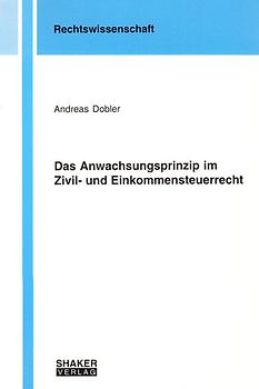 Das Anwachsungsprinzip im Zivil- und Einkommensteuerrecht