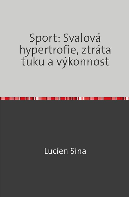 Sport: Svalová hypertrofie, ztráta tuku a výkonnost