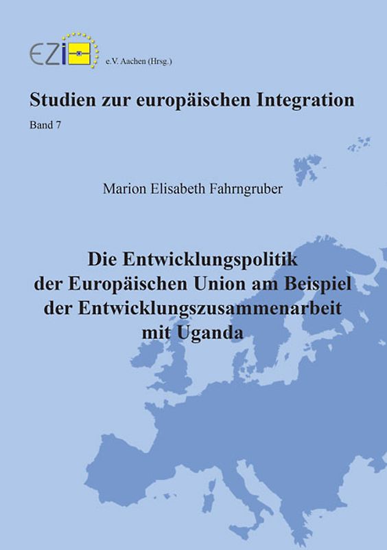 Die Entwicklungspolitik der Europäischen Union am Beispiel der Entwicklungszusammenarbeit mit Uganda