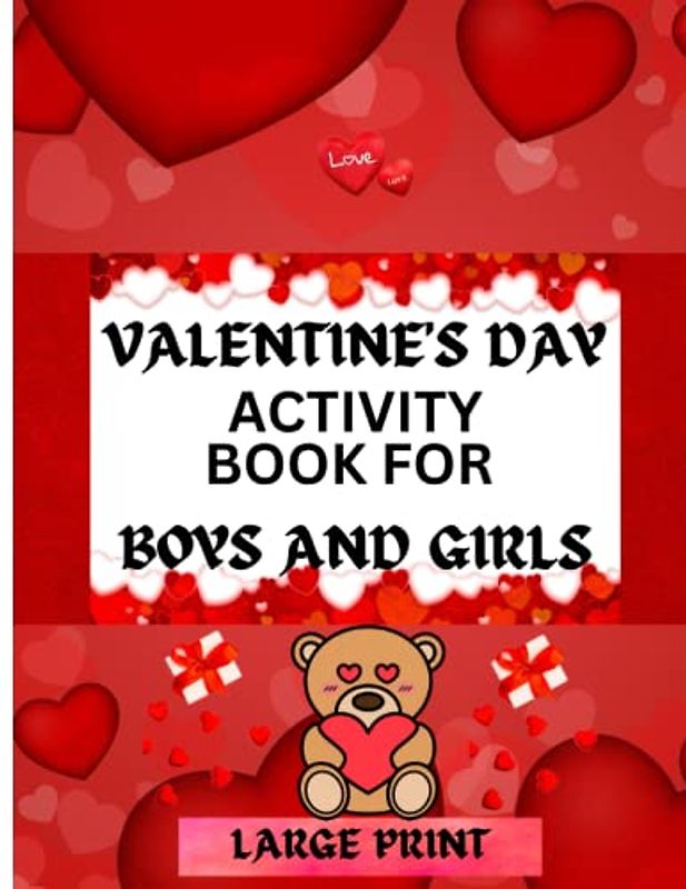 VALENTINE'S DAY ACTIVITIES BOOK FOR FOR BOYS AND GIRLS AGES 5-10: VALENTINE'S DAY ACTIVITIES WORKBOOK FOR BOYS AND GIRLS