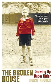 The Broken House: Growing up Under Hitler – The Lost Masterpiece