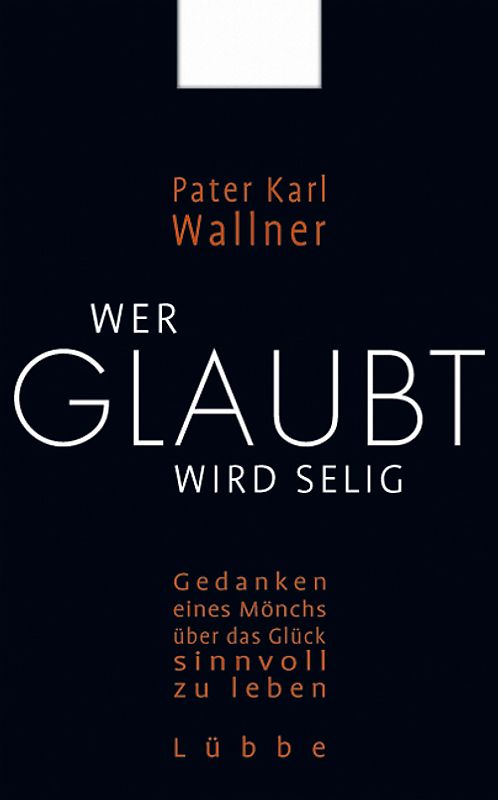 Wer glaubt wird selig