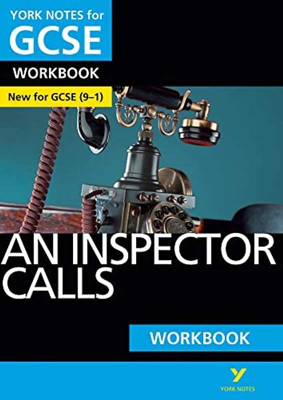 An Inspector Calls: York Notes for GCSE Workbook the ideal way to catch up, test your knowledge and feel ready for and 2023 and 2024 exams and ... ready for 2022 and 2023 assessments and exams
