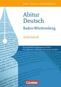 Texte, Themen und Strukturen - Neue Ausgabe für die gymnasiale Oberstufe Baden-Württemberg / Zentralabitur ab 2014