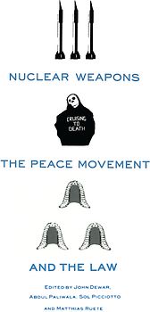 Nuclear Weapons, the Peace Movement and the Law