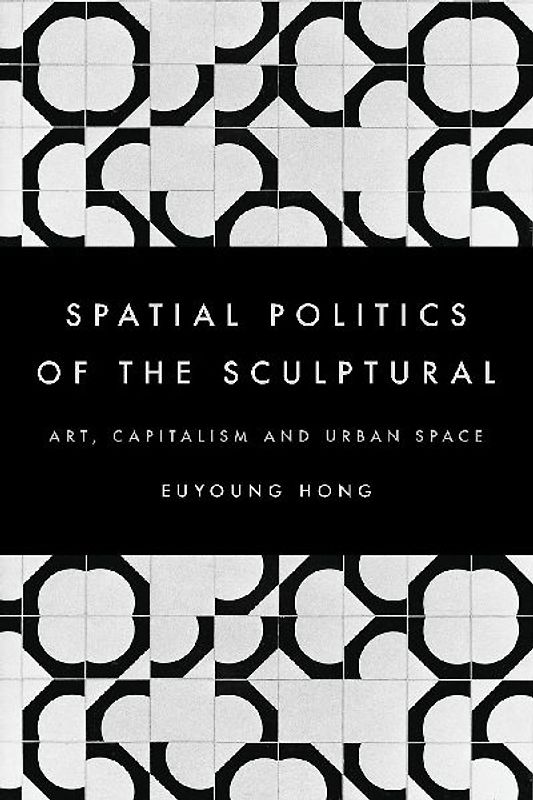 Spatial Politics of the Sculptural