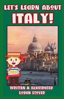 Let’s Learn About Italy!: Learn about the Italian history! Books made for children. Perfect for homeschool or home education. (Kid History, Band 3)