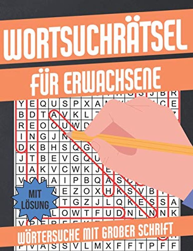 Wortsuchrätsel für Erwachsene: Wortsuche Rätselheft mit Lösung