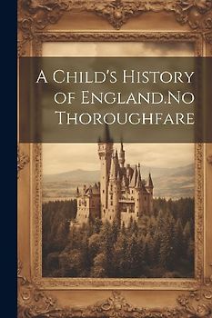 A Child's History of England.No Thoroughfare