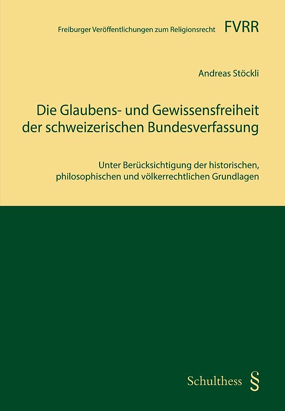 Die Glaubens- und Gewissensfreiheit der schweizerischen Bundesverfassung