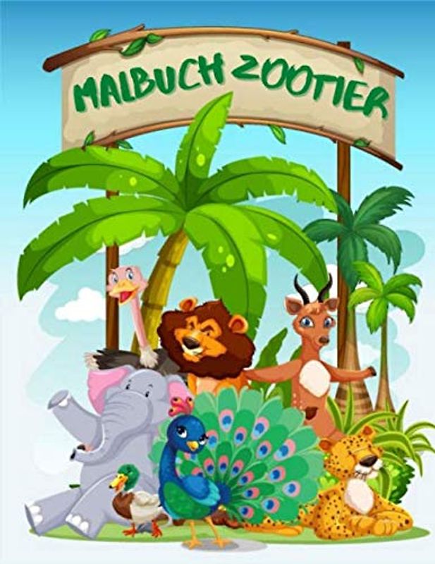 Malbuch Zootier: Niedliche Zootiere Aktivitätsbücher für Kinder im Alter von 2-4, 4-8, Jungen, Mädchen, Spaß am frühen Lernen, Entspannungsarbeitsbücher. (Zootier Malbuch Band 1)