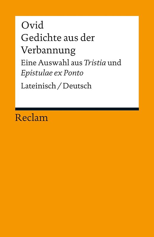 Gedichte aus der Verbannung. Eine Auswahl aus »Tristia« und »Epistulae ex Ponto«. Lateinisch/Deutsch