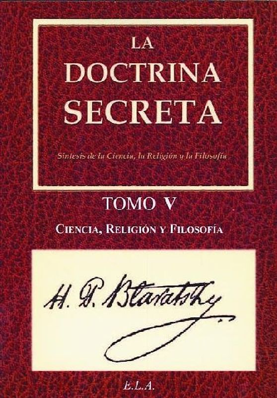 La doctrina secreta V : ciencia, religión y filosofía