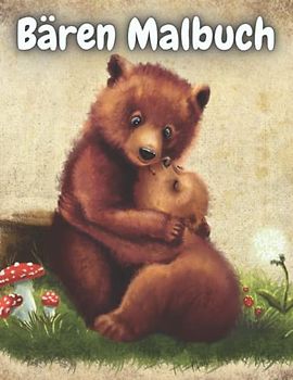 Bären-Malbuch: Bären-Malbuch für Kinder Geschenke für Kinder von 4-8 Jahren, Entspannung für Jungen oder Mädchen. Geburtstags-Malbuch mit einem Teddybären und Bären, einem Anti-Stress-Liebhaber