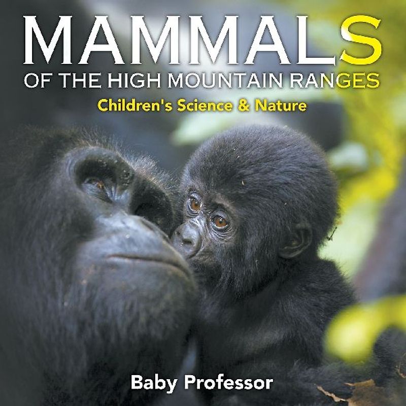 Mammals of the High Mountain Ranges | Children's Science & Nature