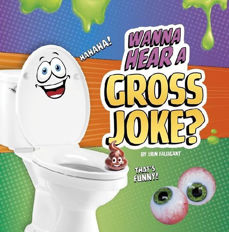 Wanna Hear a Gross Joke?