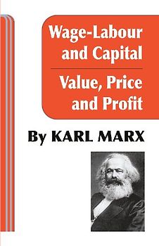 Wage Labour and Capital / Value Price and Profit