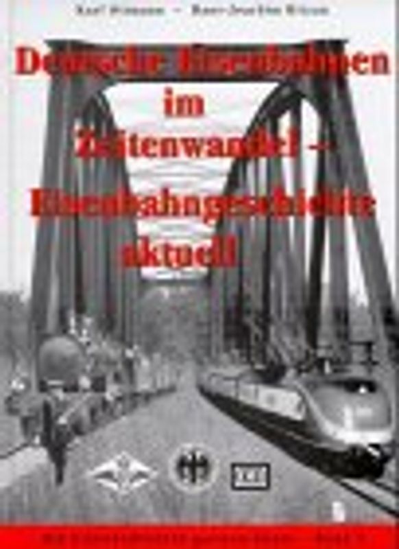 Die Eisenbahnszene gestern - heute. Forum, Berichte, Gedanken / Deutsche Eisenbahnen im Zeitenwandel - Eisenbahngeschichte aktuell