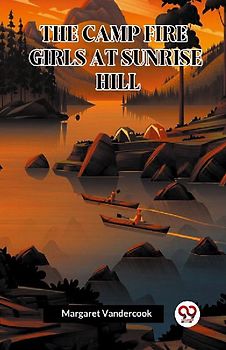 The Camp Fire Girls At Sunrise Hill