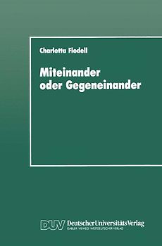 Miteinander oder Gegeneinander
