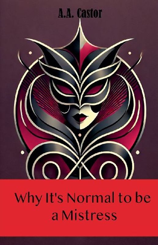 Why It's Normal to be a Mistress