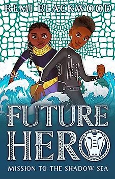 Future Hero: Mission to the Shadow Sea