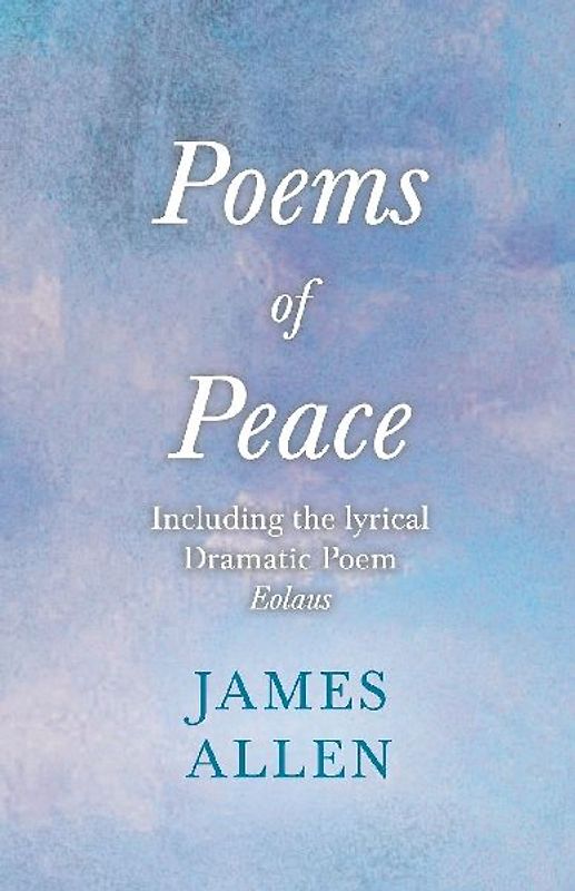 Poems of Peace -  Including the lyrical Dramatic Poem Eolaus