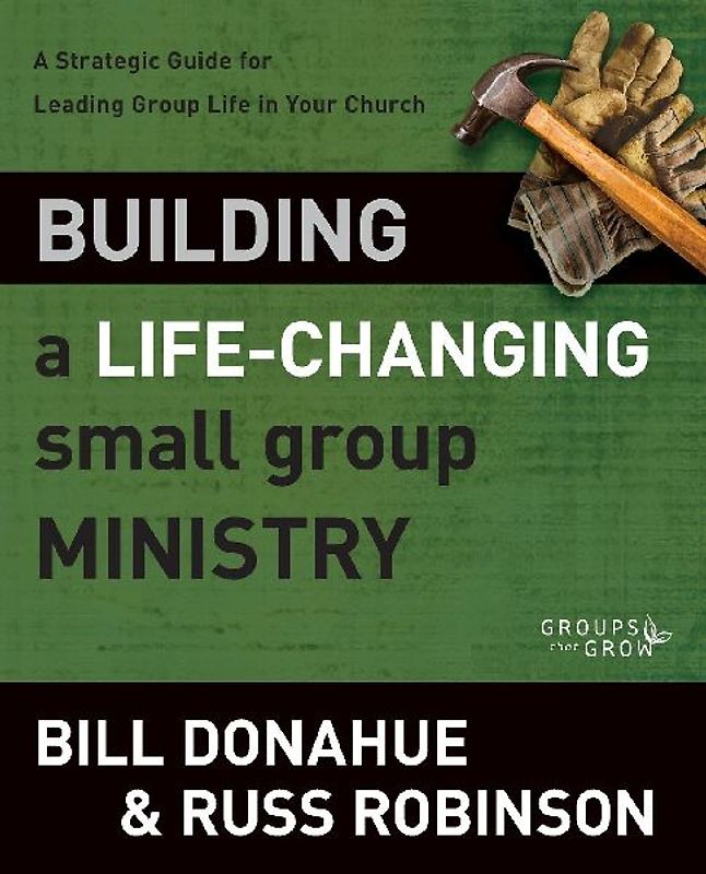 Building a Life-Changing Small Group Ministry | Softcover