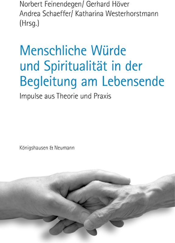 Menschliche Würde und Spiritualität in der Begleitung am Lebensende