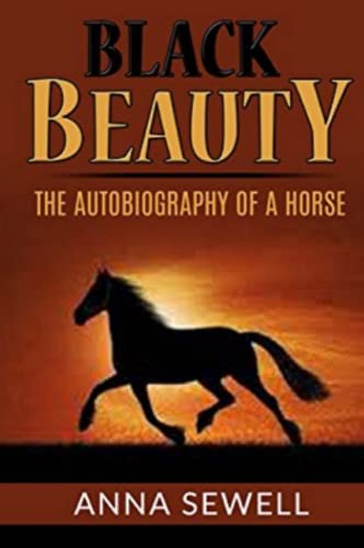Black Beauty The Autobiography of a Horse (Annotated)