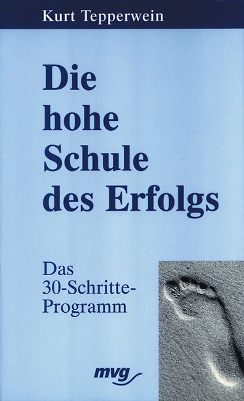 Die hohe Schule des Erfolges. Das 30-Schritte-Programm