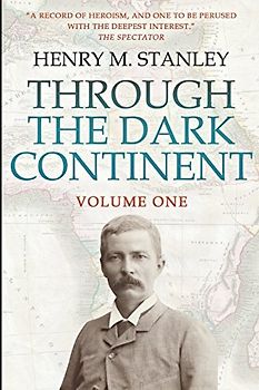 Through the Dark Continent: Volume 1