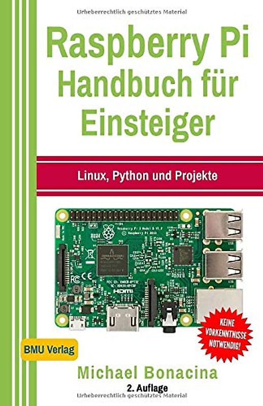 Raspberry Pi: Handbuch für Einsteiger: Linux, Python und Projekte