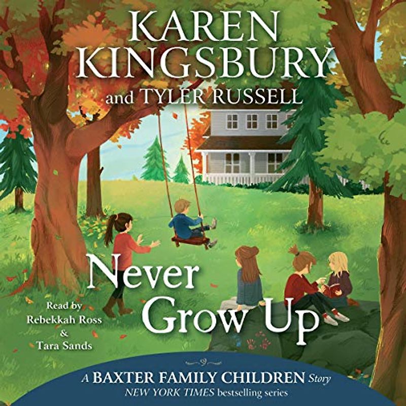 Never Grow Up (The Baxter Family Children Story, Band 3)