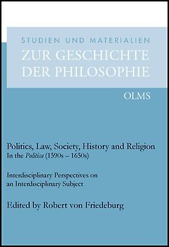Politics, Law, Society, History and Religion in the Politica (1590s - 1650s)