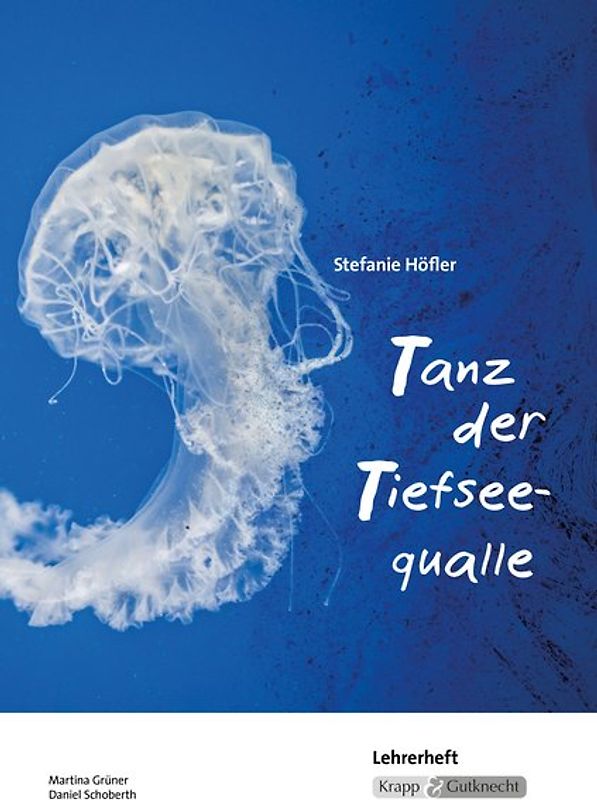 Tanz der Tiefseequalle Stefanie Höfler - Lehrerheft