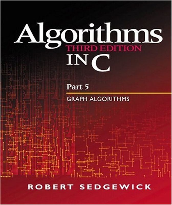 Algorithms in C, Part 5: Graph Algorithms: Graph Algorithms Pt.5 - Robert Sedgewick