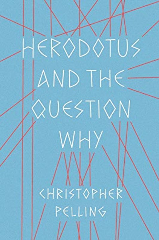 Herodotus and the Question Why (Fordyce W. Mitchel Memorial Lecture)
