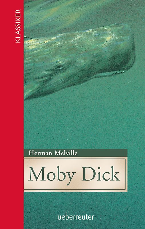 Moby Dick (Klassiker der Weltliteratur in gekürzter Fassung, Bd.)