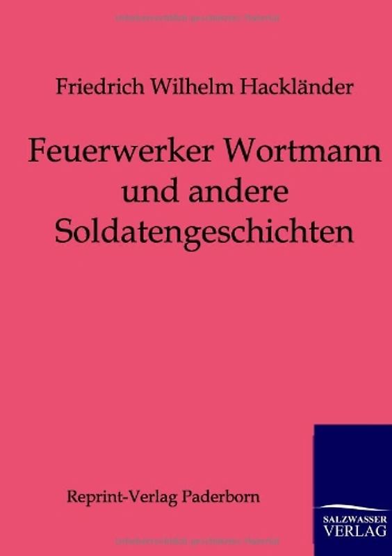 Feuerwerker Wortmann und andere Soldatengeschichten