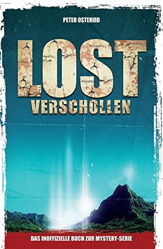 LOST - Verschollen: Das inoffizielle Buch zur Mystery-Serie - Osteried, Peter