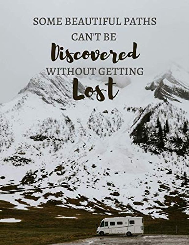 Some beautiful paths can't be discovered without getting lost: Camper van log book