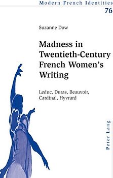 Madness in Twentieth-Century French Women’s Writing