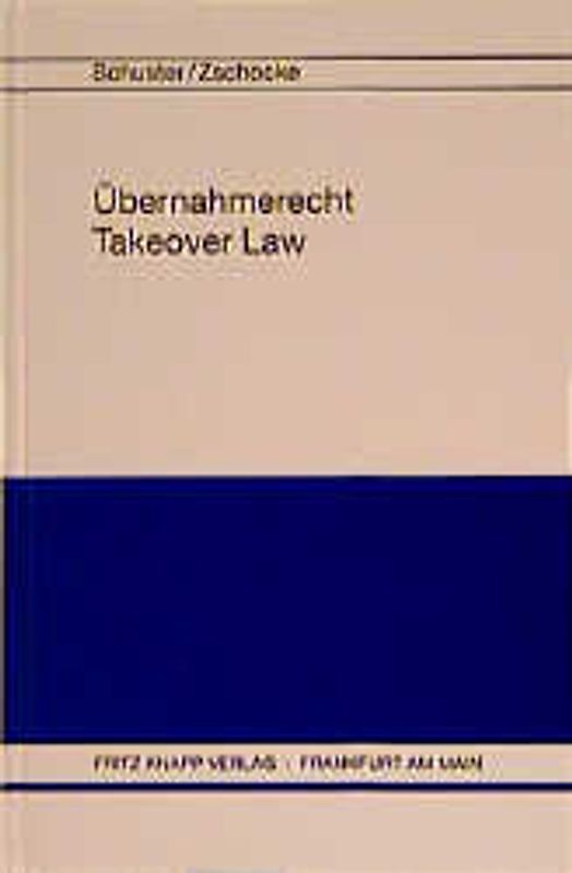 Übernahmerecht /Takeover Law. Texte und Erläuterungen zum deutschen Übernahmekodex, zum Übernahmerecht...
