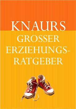 Knaurs Grosser Erziehungsratgeber